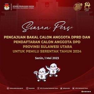 KPU Sulut Sampaikan Waktu & Tempat Pengajuan Balon dan Pendaftaran Calon DPD Provinsi Sulut untuk Pemilu 2024