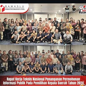 Bawaslu Minut Hadiri Raker Teknis Nasional Penanganan Permohonan Informasi Publik pada Pilkada 2024